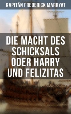 Die Macht des Schicksals oder Harry und Felizitas (eBook, ePUB) - Kapitän Marryat, Frederick