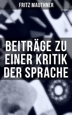 Beiträge zu einer Kritik der Sprache (eBook, ePUB) - Mauthner, Fritz