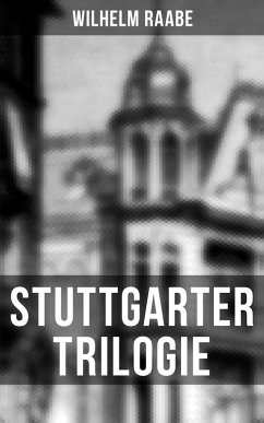 Stuttgarter Trilogie (eBook, ePUB) - Raabe, Wilhelm