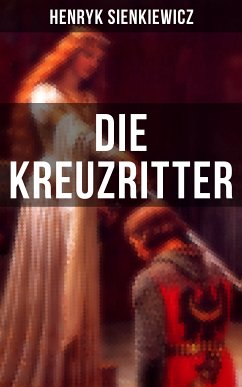 Die Kreuzritter (eBook, ePUB) - Sienkiewicz, Henryk