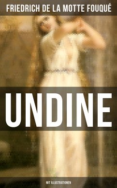 Undine (Mit Illustrationen) (eBook, ePUB) - de la Fouqué, Friedrich Motte