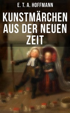 Kunstmärchen aus der neuen Zeit (eBook, ePUB) - Hoffmann, E. T. A.