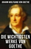 Die wichtigsten Werke von Goethe (eBook, ePUB)