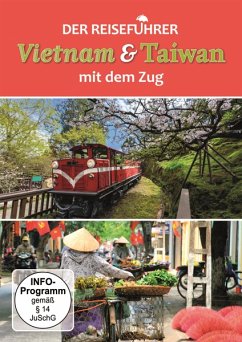 Der Reiseführer Vietnam & Taiwan mit dem Zug - Natur Ganz Nah