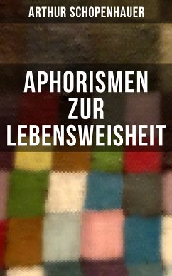 Aphorismen zur Lebensweisheit (eBook, ePUB) - Schopenhauer, Arthur