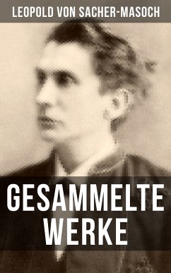 Gesammelte Werke von Sacher-Masoch (eBook, ePUB) - von Sacher-Masoch, Leopold