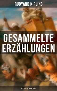 Gesammelte Erzählungen von Rudyard Kipling (116 Titel in einem Band) (eBook, ePUB) - Kipling, Rudyard