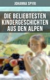 Die beliebtesten Kindergeschichten aus den Alpen (eBook, ePUB)