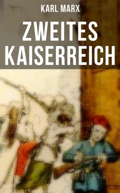 Zweites Kaiserreich (eBook, ePUB) - Marx, Karl