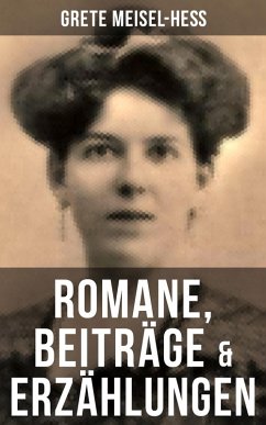 Grete Meisel-Heß: Romane, Beiträge & Erzählungen (eBook, ePUB) - Meisel-Heß, Grete