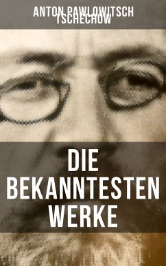 Die bekanntesten Werke von Tschechow (eBook, ePUB) - Tschechow, Anton Pawlowitsch