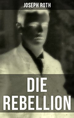 Die Rebellion (eBook, ePUB) - Roth, Joseph