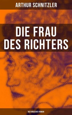 Die Frau des Richters: Historischer Roman (eBook, ePUB) - Schnitzler, Arthur