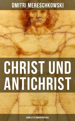 Christ und Antichrist (Komplette Romantriologie) (eBook, ePUB) - Mereschkowski, Dmitri