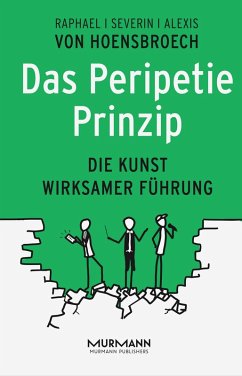Das Peripetie-Prinzip (eBook, ePUB) - Hoensbroech, Alexis von; Hoensbroech, Raphael von; Hoensbroech, Severin von