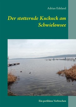 Der stotternde Kuckuck am Schwielowsee (eBook, ePUB) - Edeland, Adrian