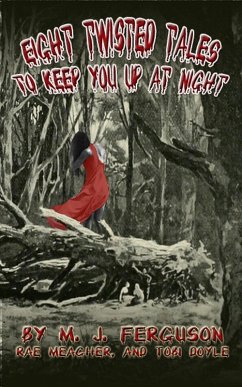 Eight Twisted Tales to Keep You Up at Night (eBook, ePUB) - Ferguson, M. J.