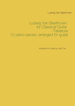 Ludwig Van Beethoven for Classical Guitar - Tablature (eBook, ePUB)