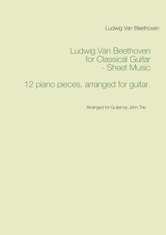 Ludwig Van Beethoven for Classical Guitar - Sheet Music (eBook, ePUB) - Beethoven, Ludwig Van; Trie, John