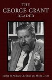 The George Grant Reader (eBook, PDF)