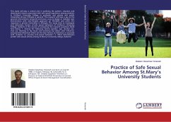 Practice of Safe Sexual Behavior Among St.Mary¿s University Students
