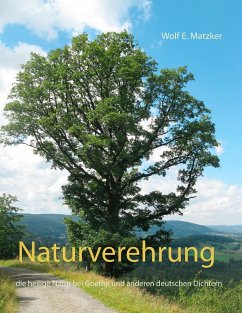 Naturverehrung - Matzker, Wolf E.