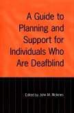 A Guide to Planning and Support for Individuals Who Are Deafblind (eBook, PDF)