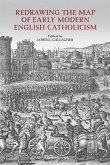 Redrawing the Map of Early Modern English Catholicism (eBook, PDF)