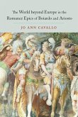 The World Beyond Europe in the Romance Epics of Boiardo and Ariosto (eBook, PDF)