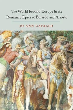 The World Beyond Europe in the Romance Epics of Boiardo and Ariosto (eBook, PDF) - Cavallo, Jo Ann