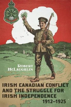 Irish Canadian Conflict and the Struggle for Irish Independence, 1912-1925 (eBook, PDF) - Mclaughlin, Robert