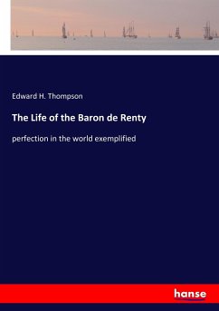 The Life of the Baron de Renty - Thompson, Edward H.