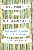 Creating Positive Systems of Child and Family Welfare (eBook, PDF)