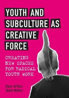 Youth and Subculture as Creative Force (eBook, PDF) - Skott-Myhre, Hans