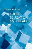 Adult Education and Health (eBook, PDF) Adult Education and Health (eBook, PDF)