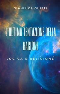 L’ultima tentazione della Ragione (eBook, ePUB) - Giusti, Gianluca