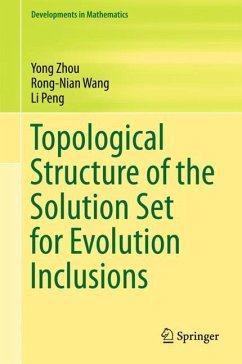 Topological Structure of the Solution Set for Evolution Inclusions - Zhou, Yong;Wang, Rong-Nian;Peng, Li