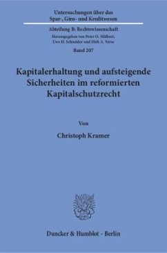 Kapitalerhaltung und aufsteigende Sicherheiten im reformierten Kapitalschutzrecht.