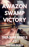 Amazon Swamp Victory (Treasure Rebels Adventure Novella, #3) (eBook, ePUB)
