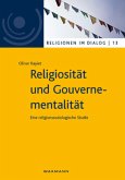 Religiosität und Gouvernementalität Religiosität und Gouvernementalität