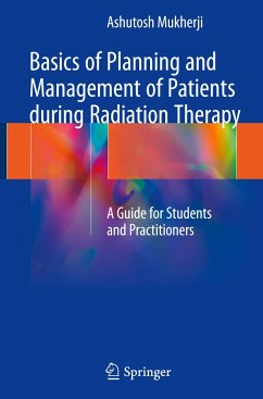 Basics of Planning and Management of Patients during Radiation Therapy - Mukherji, Ashutosh