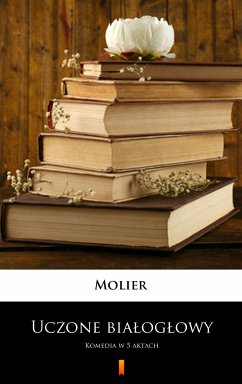 Uczone białogłowy (eBook, ePUB) - Molier