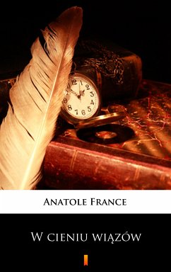 W cieniu wiazów (eBook, ePUB) - France, Anatole