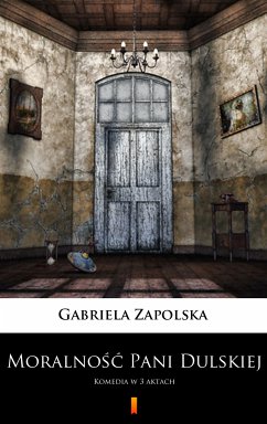 Moralność Pani Dulskiej (eBook, ePUB) - Zapolska, Gabriela