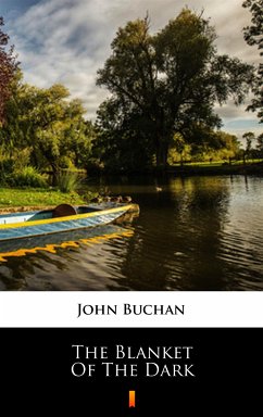 The Blanket of the Dark (eBook, ePUB) - Buchan, John