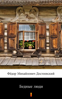 Бедные люди (Bednye lyudi. Poor Folk) (eBook, ePUB) - Достоевский, Фёдор Михайлович; Dostoyevsky, Fyodor Mikhailovich