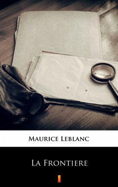 La Frontière (eBook, ePUB) - Leblanc, Maurice