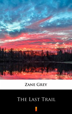 The Last Trail (eBook, ePUB) - Grey, Zane