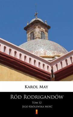 Ród Rodrigandów. Jego Królewska Mosc (eBook, ePUB) - May, Karol