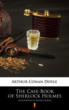 The Case-Book of Sherlock Holmes (eBook, ePUB) - Doyle, Arthur Conan
